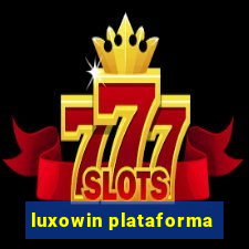 luxowin plataforma